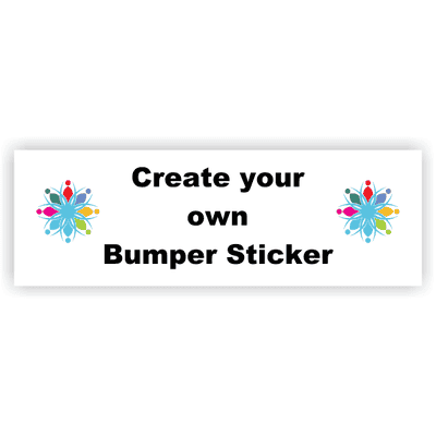 Create your Own Bumper Sticker - 2" x 6"