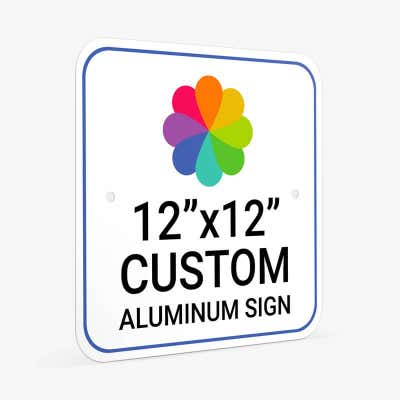 12" x 12" Vinyl Custom Aluminum Sign