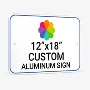 12" x 18" Custom Aluminum Sign, Heavy-Duty, Indoor/Outdoor