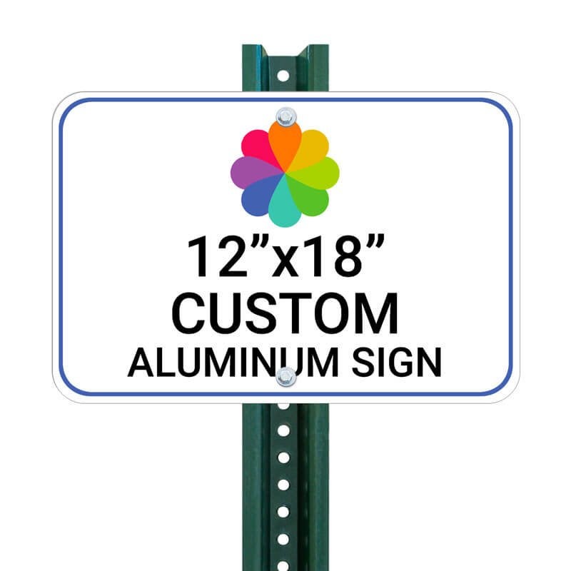 Custom 12”x18” aluminum sign with rounded corners mounted on a green metal post
