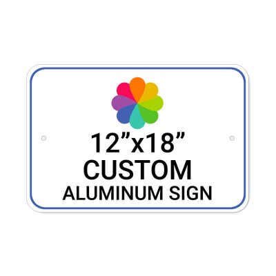 12" x 18" Custom Aluminum Sign, Heavy-Duty, Indoor/Outdoor - alternate view