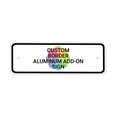 Custom Border 4" x 12" Aluminum Add-On Sign