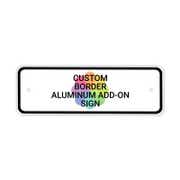 Custom Border 4" x 12" Aluminum Add-On Sign