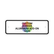Custom Border 4" x 12" Aluminum Add-On Sign