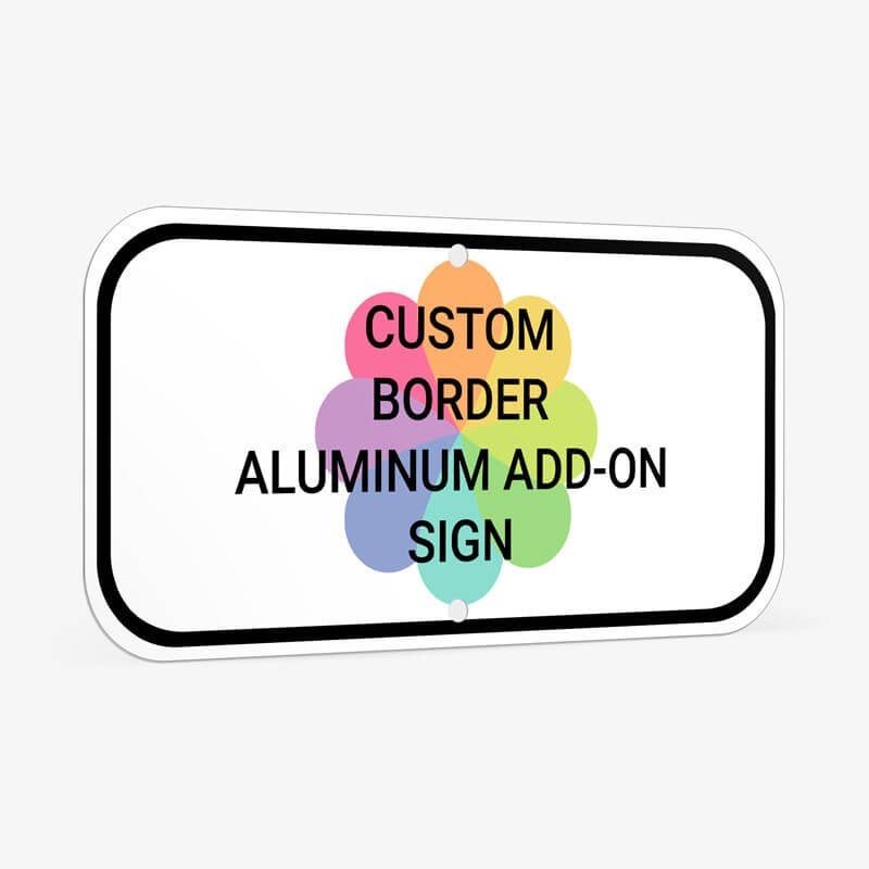 Custom Border 6" x 12" Aluminum Add-On Sign at an Angle to show Thickness