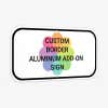 Custom Border 6" x 12" Aluminum Add-On Sign at an Angle to show Thickness