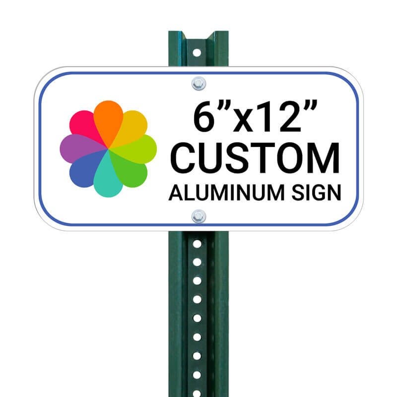 Custom 6”x12” aluminum sign with rounded corners mounted on a green metal post