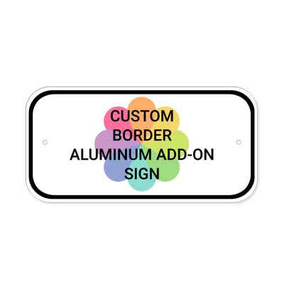 Custom Border 6" x 12" Aluminum Add-On Sign