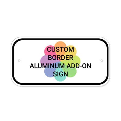 Custom Border 6" x 12" Aluminum Add-On Sign