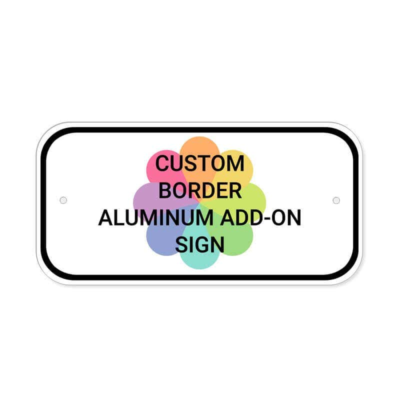 Custom Border 6" x 12" Aluminum Add-On Sign