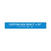 Custom ADA Sign Horizontal 3" x 20"