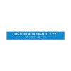 Custom ADA Sign Horizontal 3" x 22"