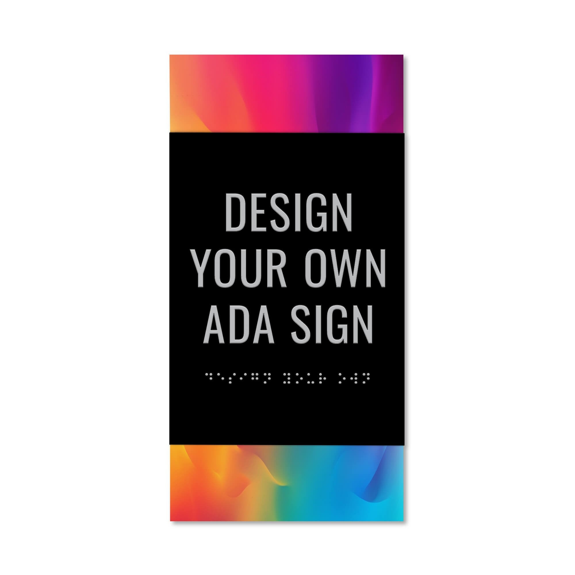 The custom vertical 2-layer ADA sign with a black foreground and rainbow gradient background
