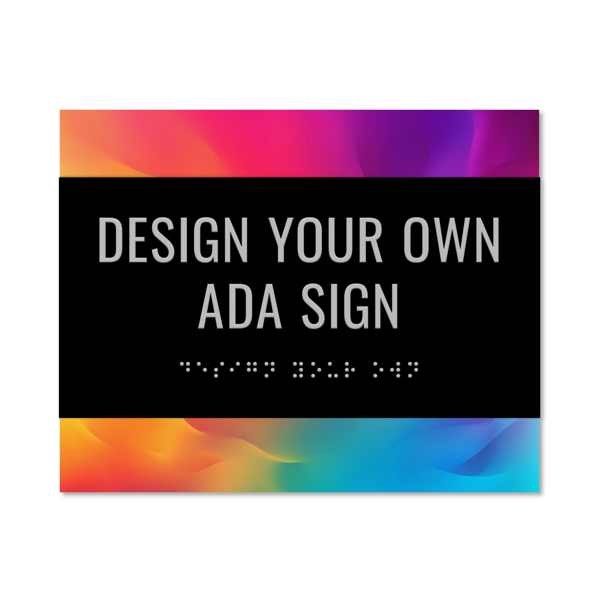 The custom horizontal 2-layer ADA sign with a black foreground and a rainbow gradient background The custom horizontal 2-layer ADA sign with a black foreground and a rainbow gradient background