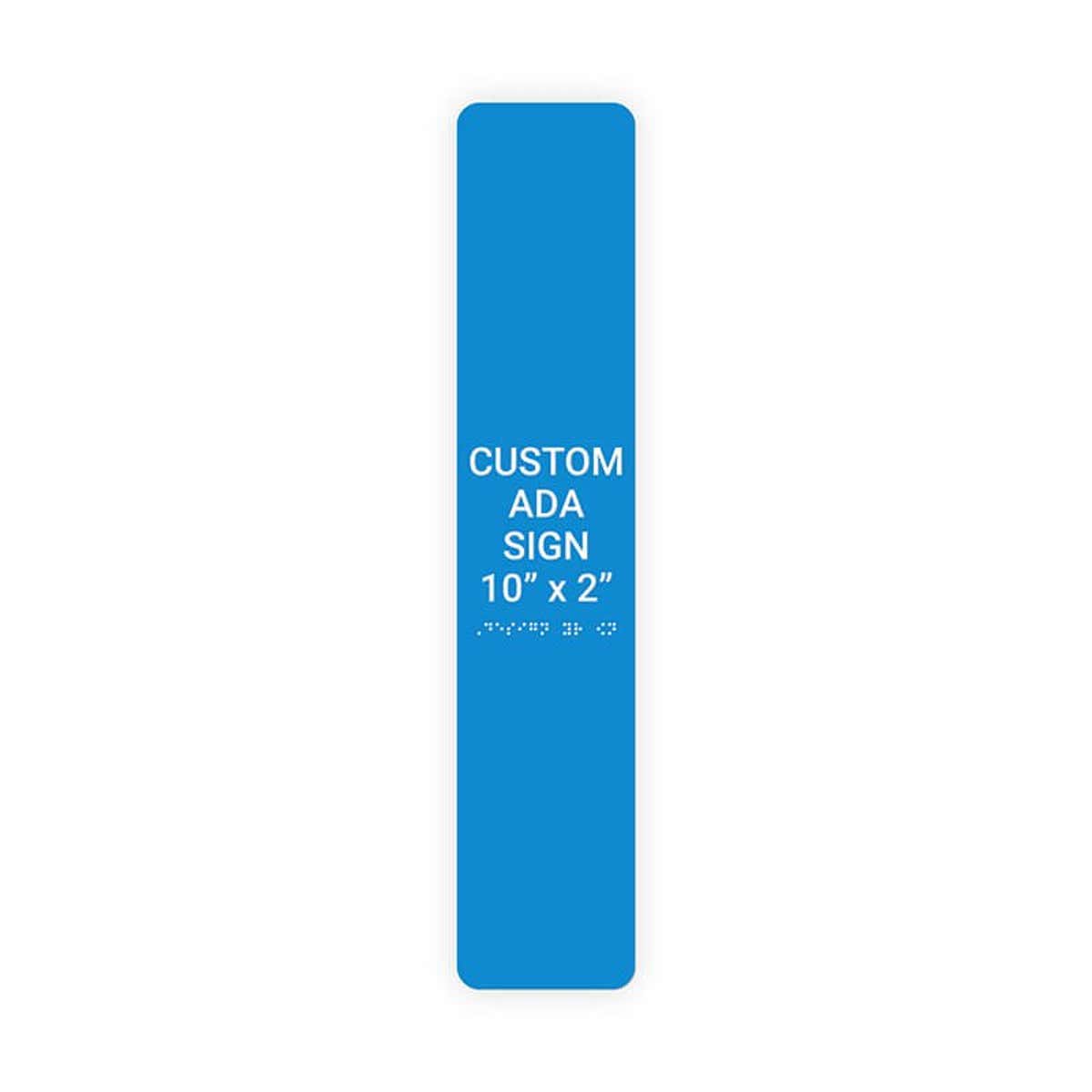 Custom ADA Sign Vertical 10" x 2"