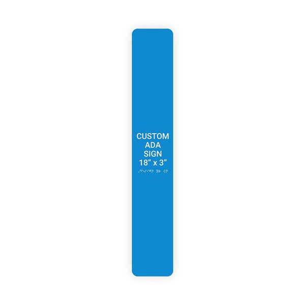 Custom ADA Sign Vertical 18" x 3"