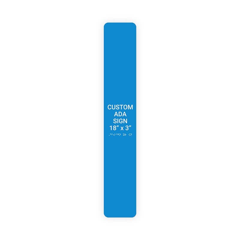 Custom ADA Sign Vertical 18" x 3"