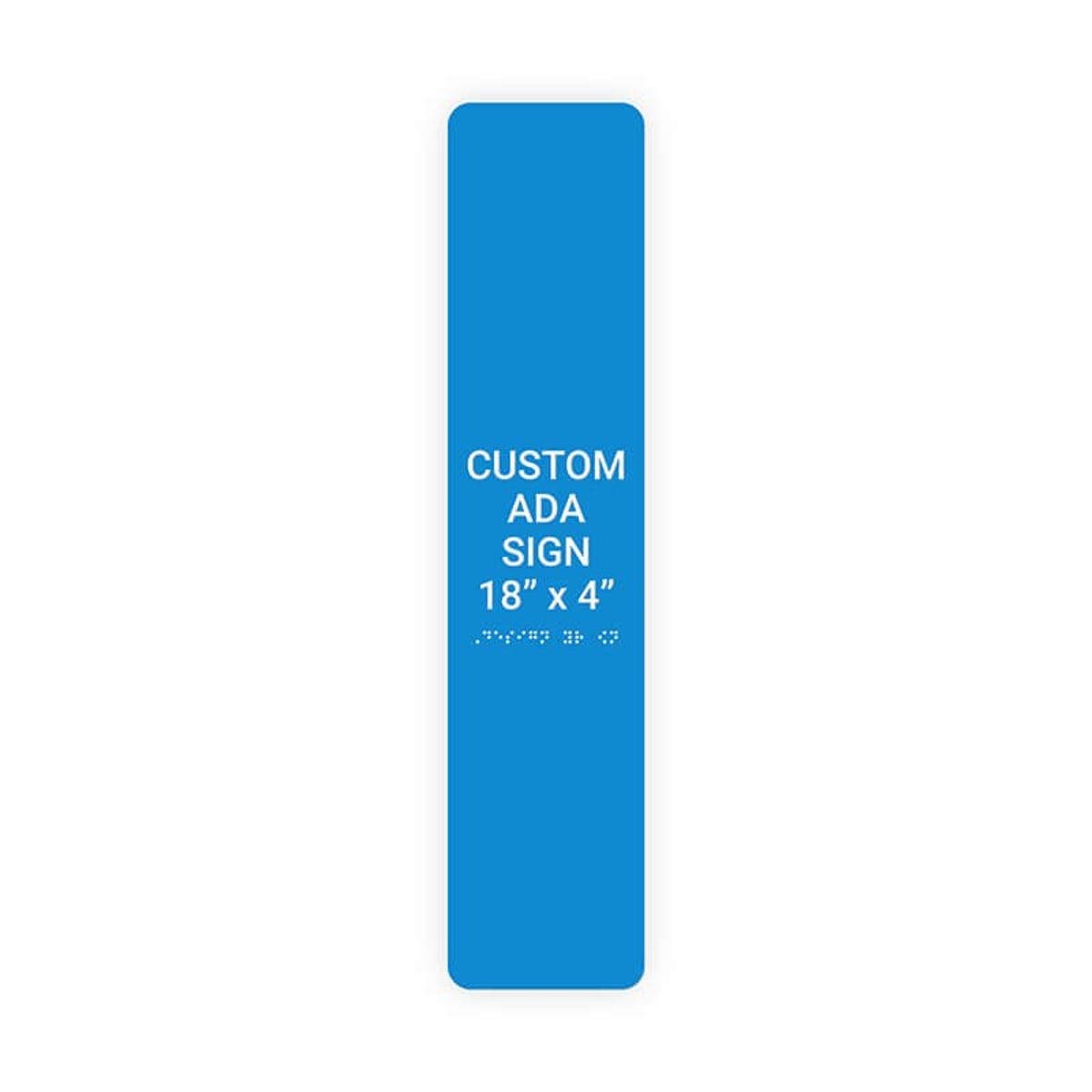 Custom ADA Sign Vertical 18" x 4"