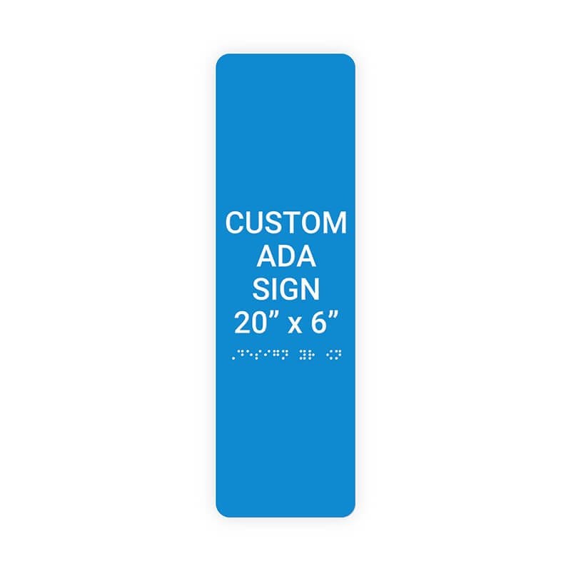 Custom ADA Sign Vertical 20" x 6"