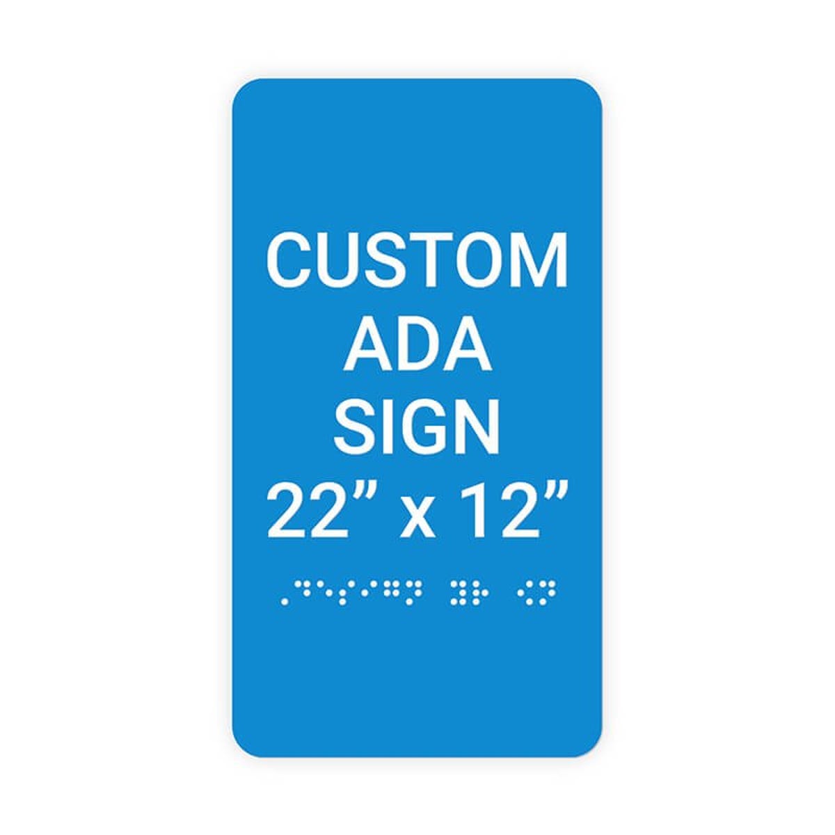 Custom ADA Sign Vertical 22" x 12"