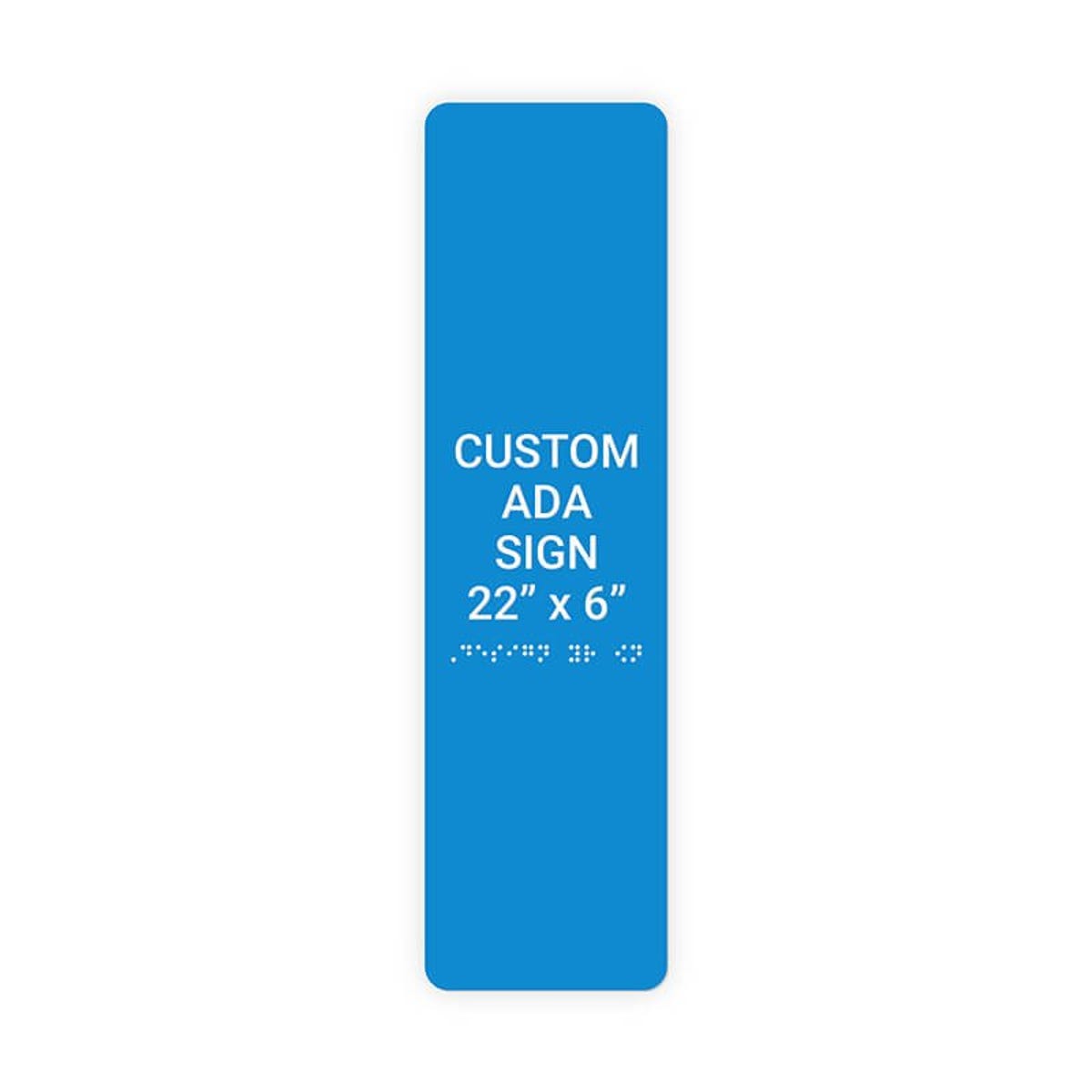 Custom ADA Sign Vertical 22" x 6"