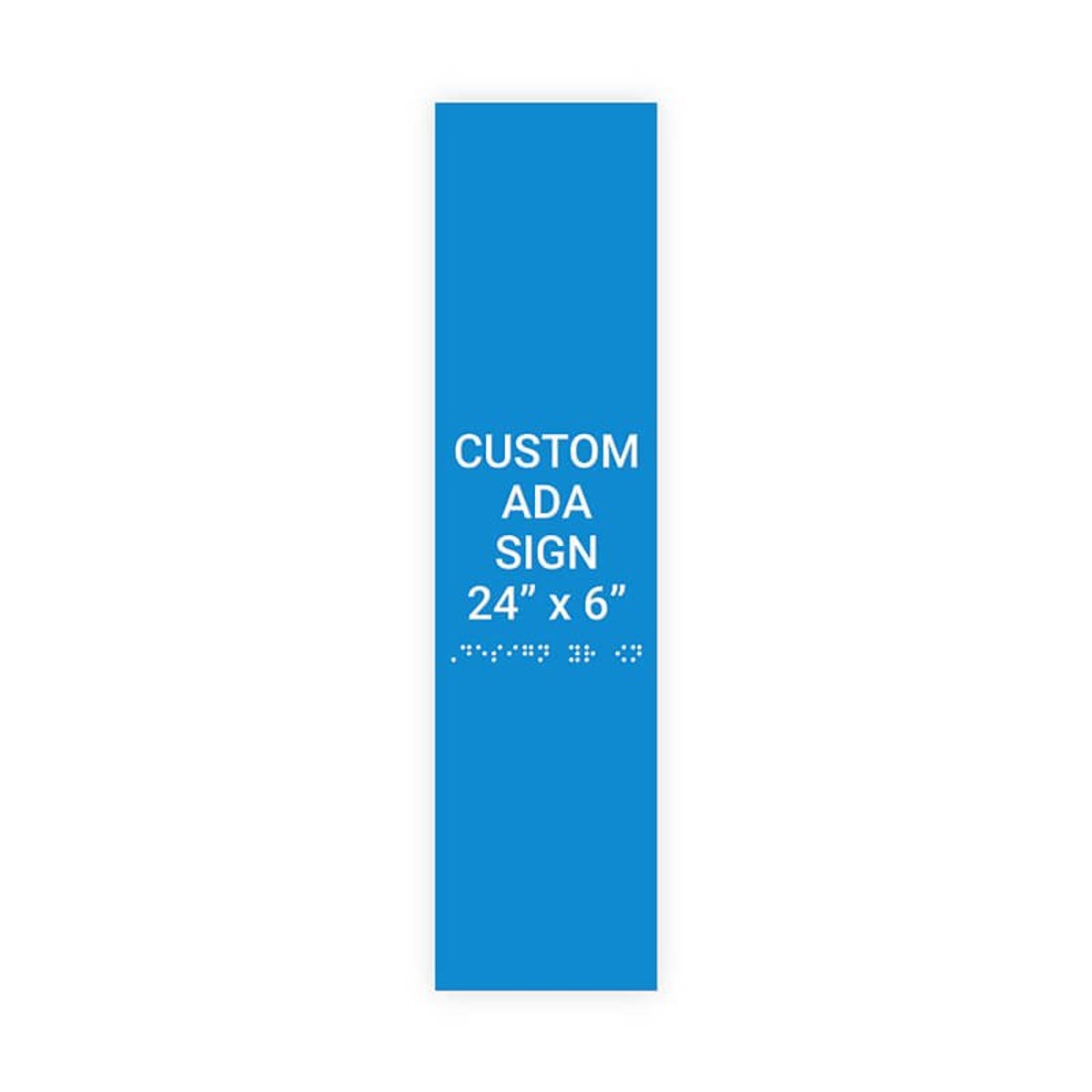 Custom ADA Sign Vertical 24" x 6"