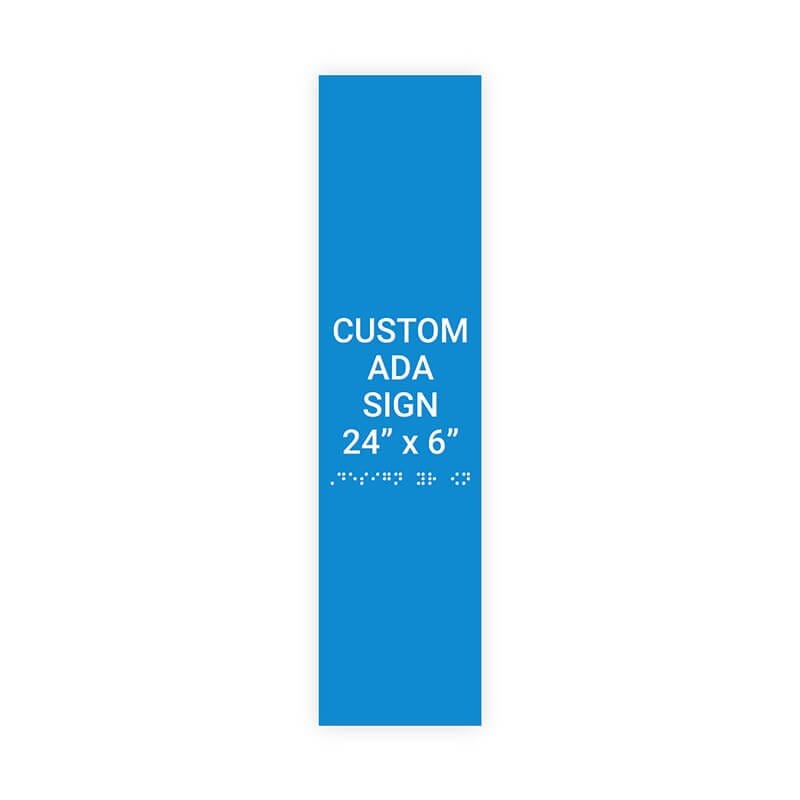 Custom ADA Sign Vertical 24" x 6"
