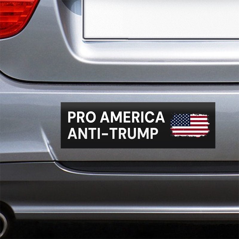Pro America Anti Trump bumper sticker on the bumper of a gray car