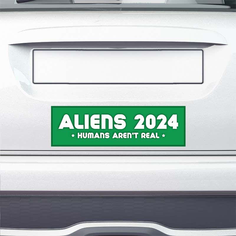 Aliens - Humans Aren't Real Bumper Sticker on the bumper of a white car