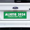 Aliens - Humans Aren't Real Bumper Sticker on a white truck