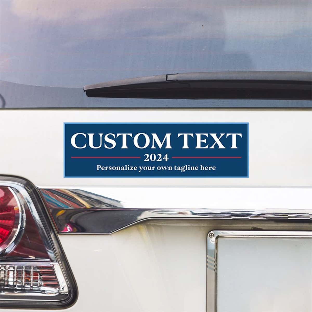 Custom Text Political Bumper Sticker above a white car's tail light
