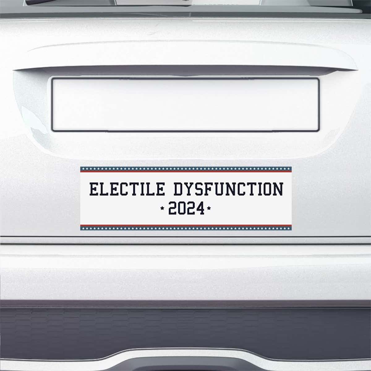 Electile Dysfunction Political Bumper Sticker on the bumper of a white car