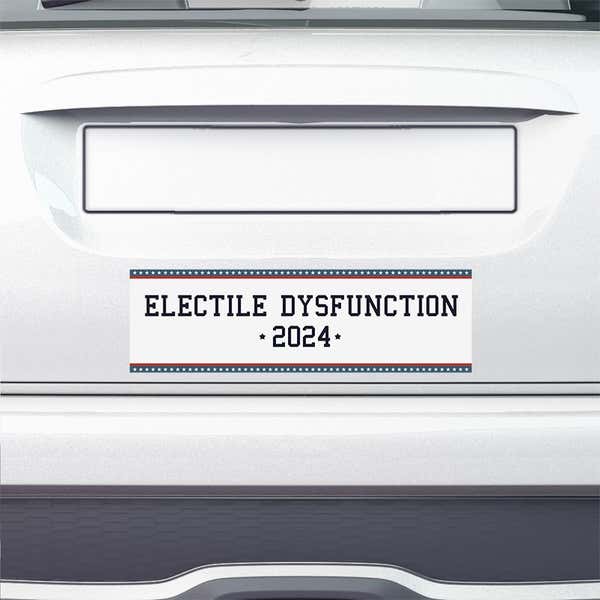 Electile Dysfunction Political Bumper Sticker on the bumper of a white car