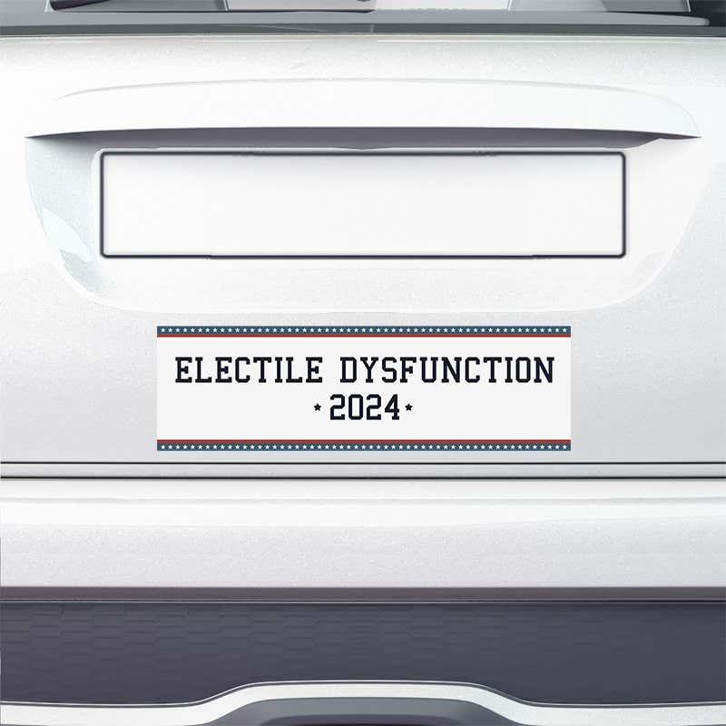 Electile Dysfunction Political Bumper Sticker on the bumper of a white car