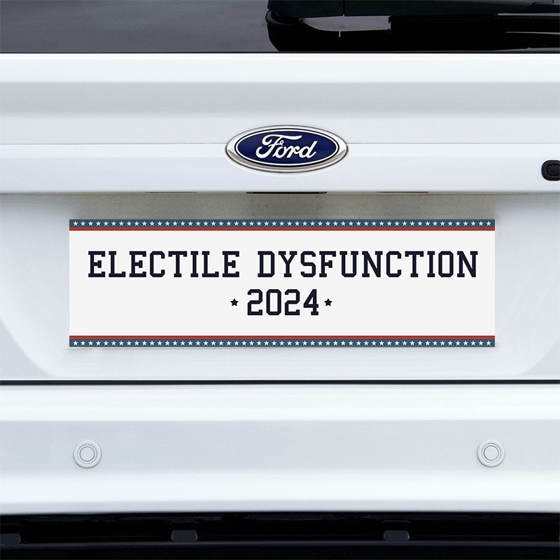 Electile Dysfunction Political Bumper Sticker on a white truck