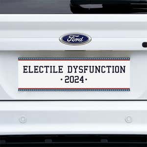 Electile Dysfunction Political Bumper Sticker on a white truck