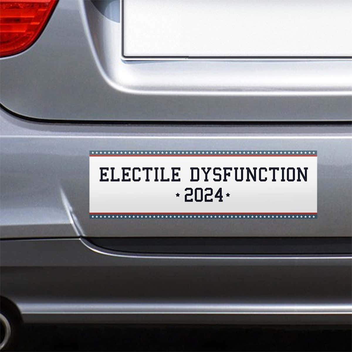 Electile Dysfunction Political Bumper Sticker on the bumper of a gray car