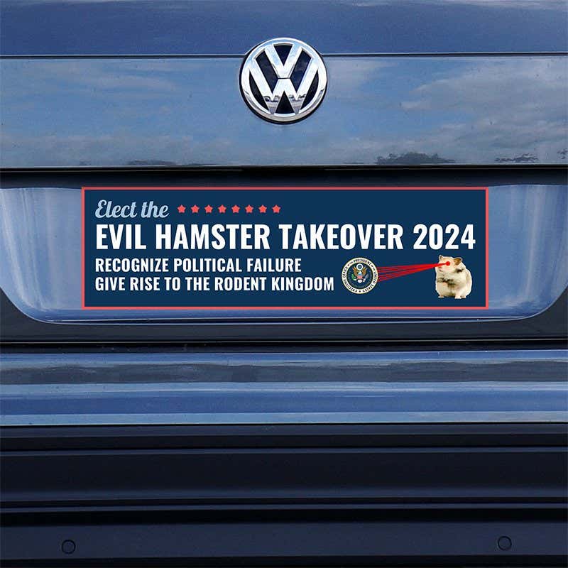 Evil Hamster Political Bumper Sticker on a gray car