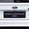 Literally Anyone Else Bumper Sticker on a white truck