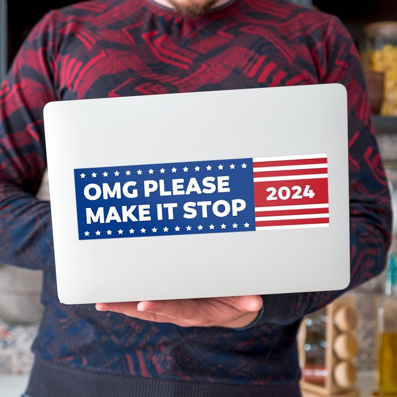 OMG Please Make It Stop Bumper Sticker on a laptop