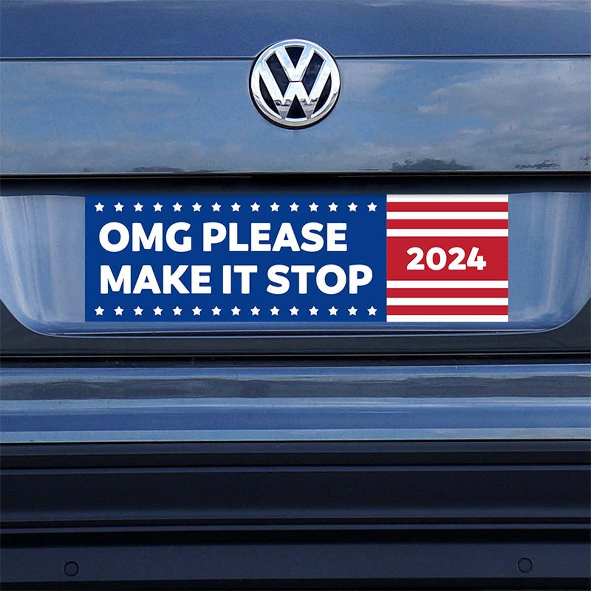 OMG Please Make It Stop Bumper Sticker on a gray car