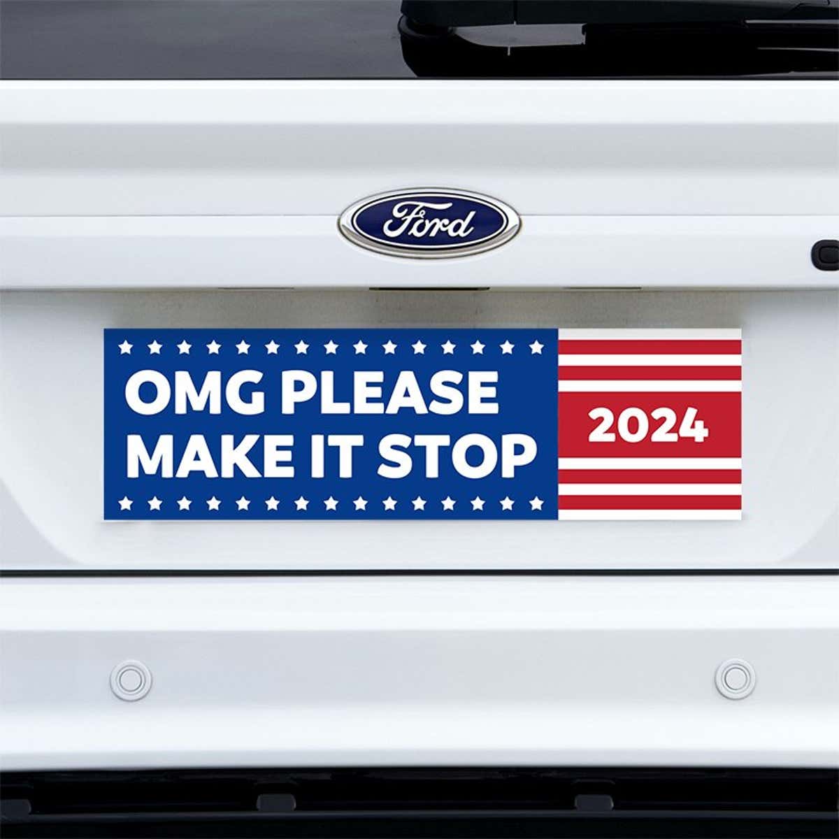 OMG Please Make It Stop Bumper Sticker on a white truck