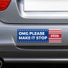 OMG Please Make It Stop Bumper Sticker on the bumper of a gray car