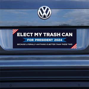 Elect My Trash Can Bumper Sticker on a gray car