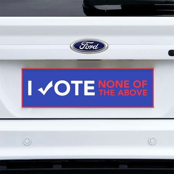 None of the Above Political Bumper Sticker on a white truck