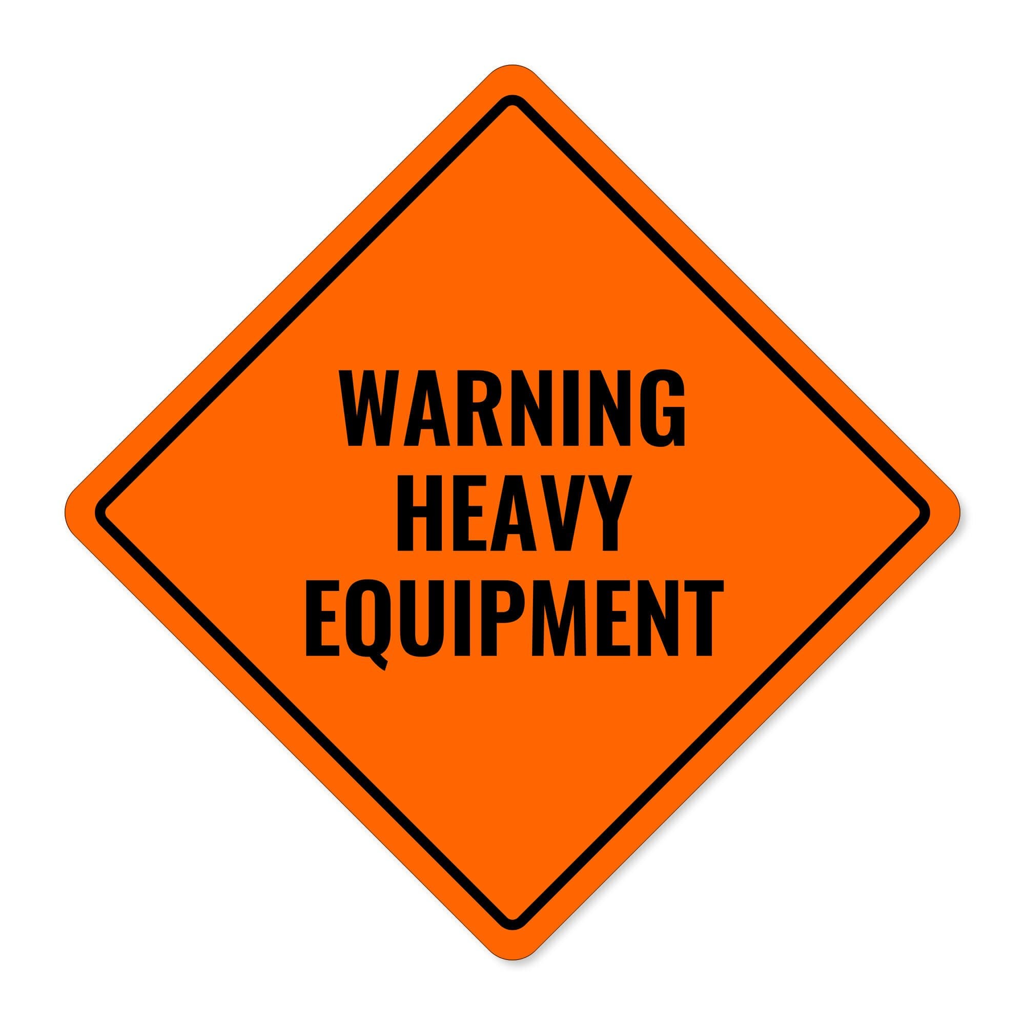Orange diamond aluminum sign with a warning of heavy equipment