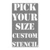Vertical pick your size custom stencil 