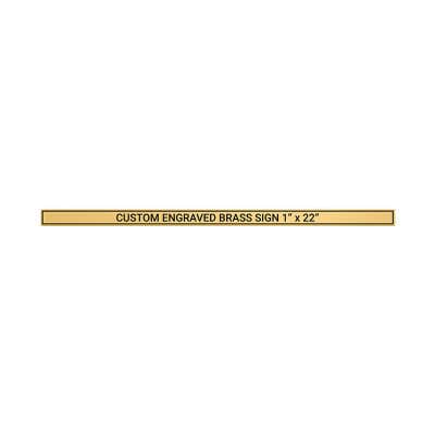 Horizontal Engraved Heavy Brass Signs 1" x 22"