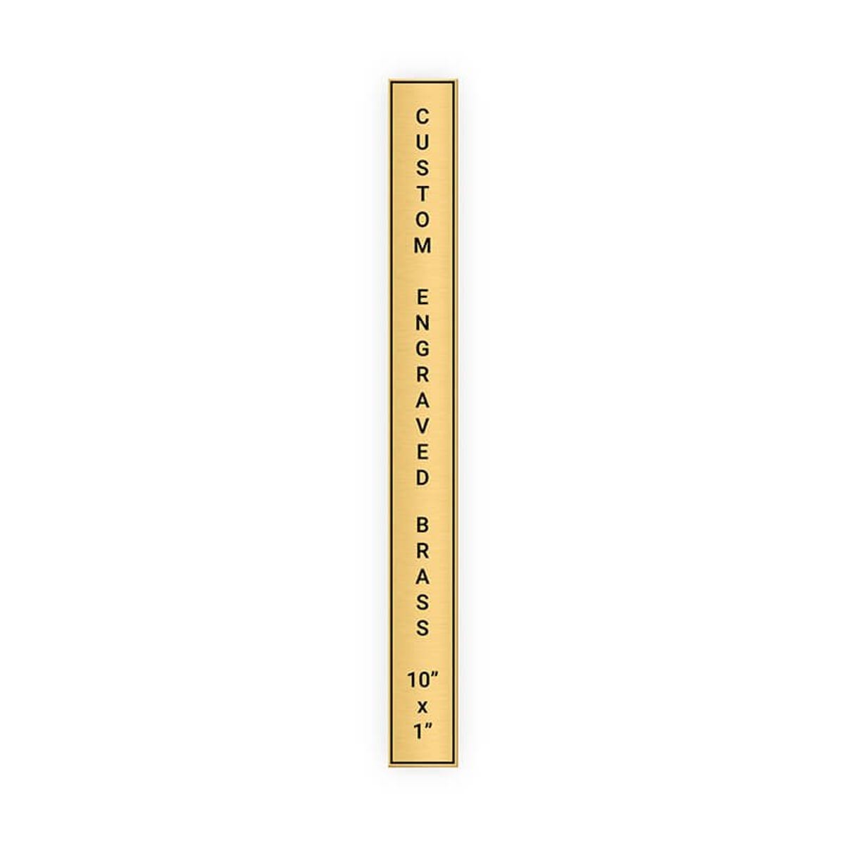 Vertical Engraved Heavy Brass Signs 10" x 1"