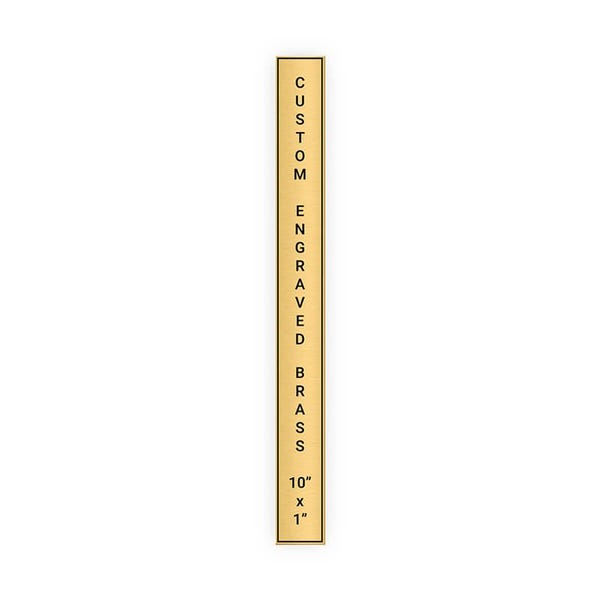 Vertical Engraved 10" x 1" Heavy Brass Signs